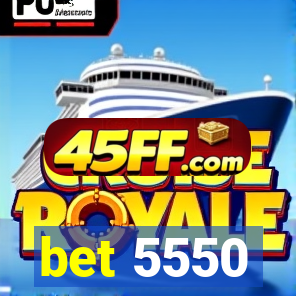 bet 5550